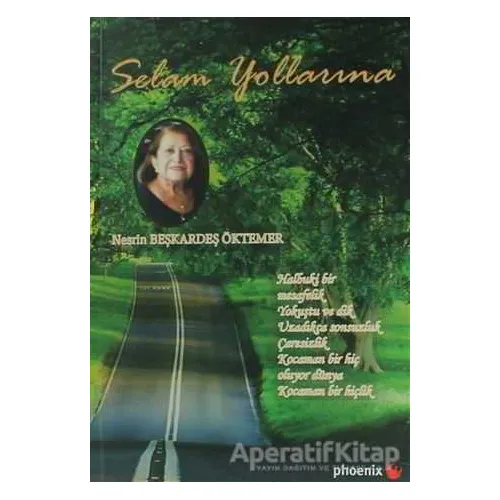 Selam Yollarına - Nesrin Beşkardeş Öktemer - Phoenix Yayınevi