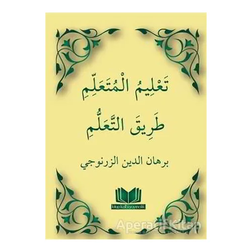 Talimül Müteallim Arapça - İmam Burhaneddin Ez-Zernuci - Kitap Kalbi Yayıncılık