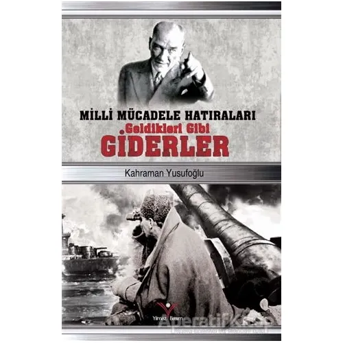 Geldikleri Gibi Giderler - Kahraman Yusufoğlu - Yılmaz Basım