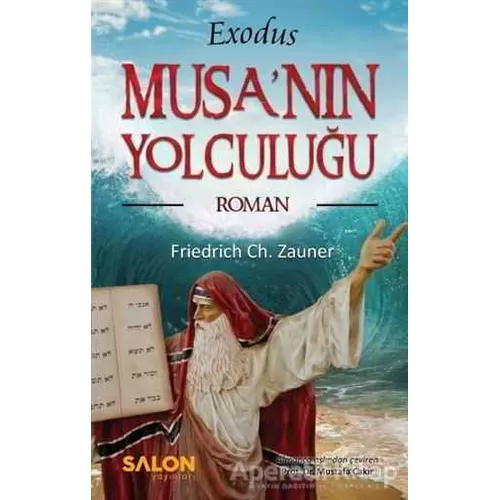 Exodus Musa’nın Yolculuğu - Friedrich Ch. Zauner - Salon Yayınları