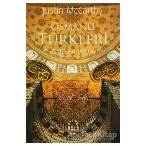 Osmanlı Türkleri 1281’den 1923’e - Justin McCarthy - Tarih ve Kuram Yayınevi