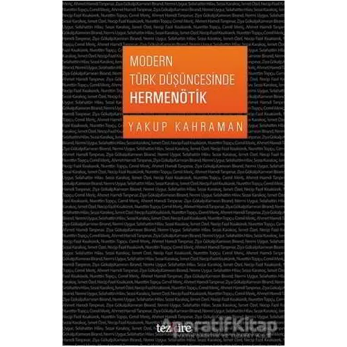 Modern Türk Düşüncesinde Hermenötik - Yakup Kahraman - Tezkire