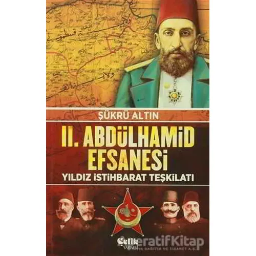 2. Abdülhamit Efsanesi - Şükrü Altın - Çelik Yayınevi