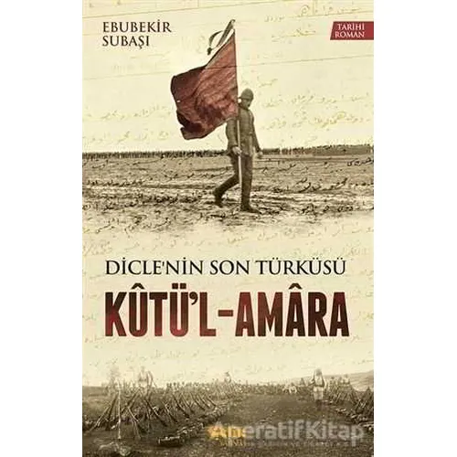 Diclenin Son Türküsü Kütül - Amara - Ebubekir Subaşı - Çelik Yayınevi