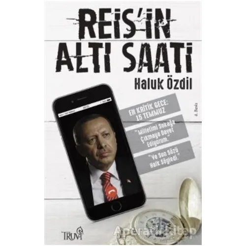 Reisin Altı Saati - Haluk Özdil - Truva Yayınları