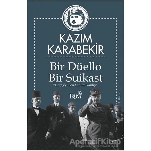 Bir Düello Bir Suikast - Kazım Karabekir - Truva Yayınları