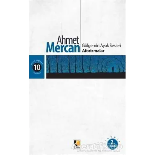 Gölgemin Ayak Sesleri Aforizmalar - Ahmet Mercan - Çıra Yayınları