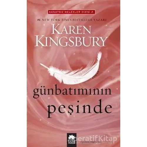 Günbatımının Peşinde - Karen Kingsbury - Eksik Parça Yayınları