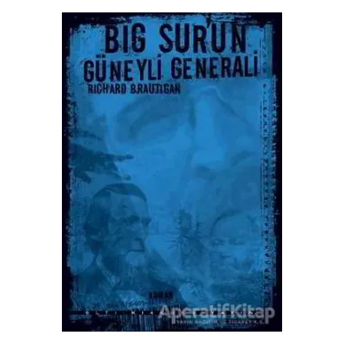 Big Sur’un Güneyli Generali - Richard Brautigan - Altıkırkbeş Yayınları