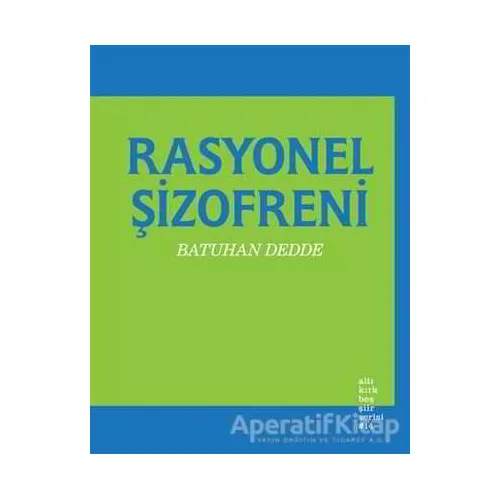 Rasyonel Şizofreni - Batuhan Dedde - Altıkırkbeş Yayınları