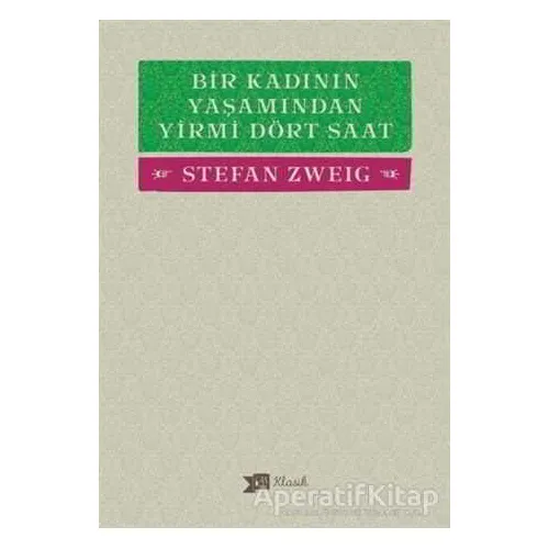 Bir Kadının Yaşamından Yirmi Dört Saat - Stefan Zweig - Altıkırkbeş Yayınları