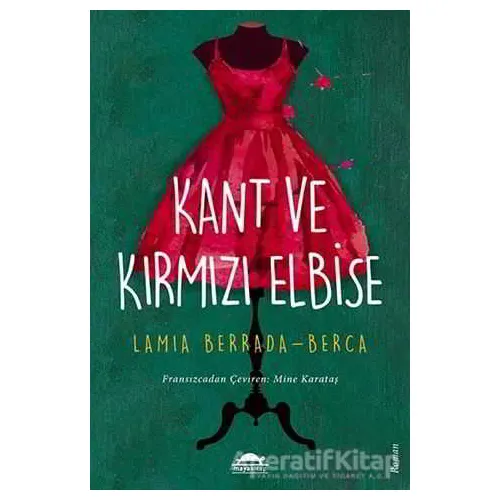 Kant ve Kırmızı Elbise - Lamia Berrada-Berca - Maya Kitap