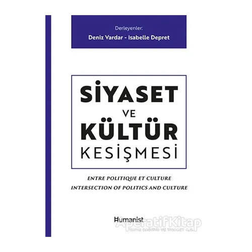 Siyaset ve Kültür Kesişmesi - Kolektif - Hümanist Kitap Yayıncılık