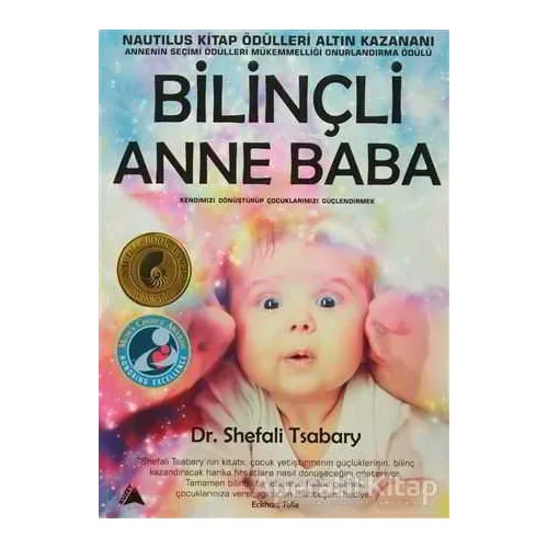 Bilinçli Anne Baba - Shefali Tsabary - Kuzey Yayınları