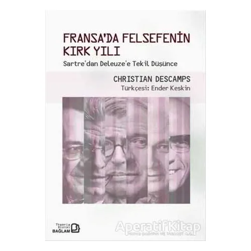 Fransada Felsefenin Kırk Yılı - Christian Descamps - Bağlam Yayınları