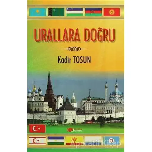 Urallara Doğru - Kadir Tosun - Berikan Yayınevi