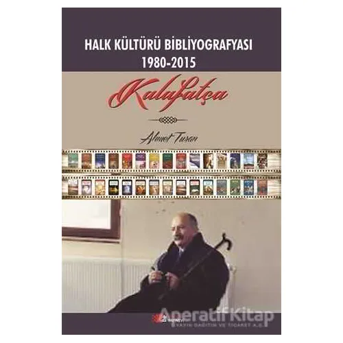 Halk Kültürü Bibliyografyası 1980-2015 - Ahmet Turan - Berikan Yayınevi