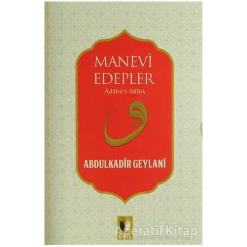 Manevi Edepler - Abdulkadir Geylani - Ehil Yayınları