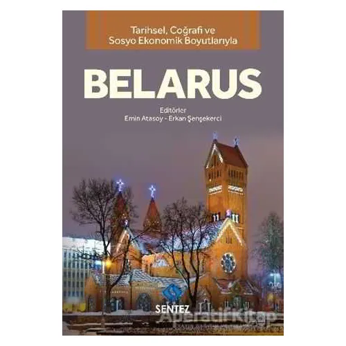 Tarihsel Coğrafi ve Sosyo-Ekonomik Boyutlarıyla Belarus - Kolektif - Sentez Yayınları