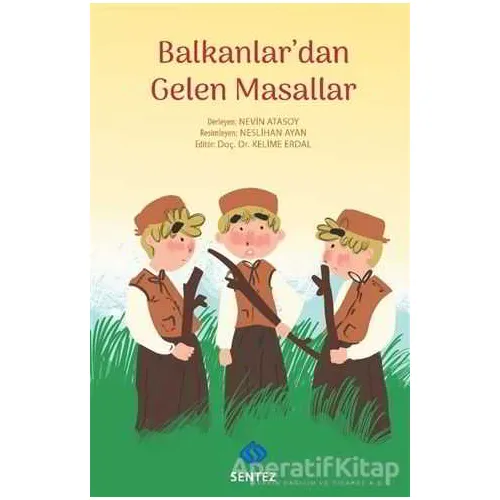 Balkanlardan Gelen Masallar - Kolektif - Sentez Yayınları