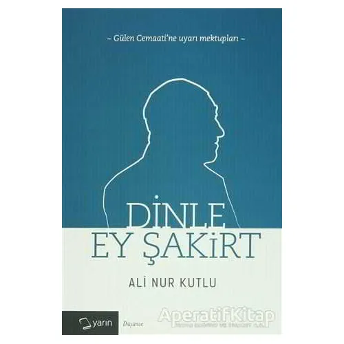 Dinle Ey Şakirt - Ali Nur Kutlu - Yarın Yayınları