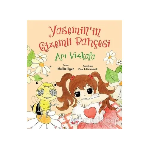 Arı Vızkafa - Yasemin’in Gizemli Bahc¸esi - Melike İlgün - Uçan Fil Yayınları