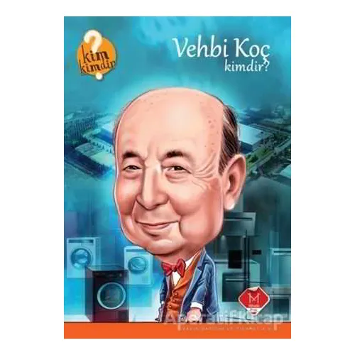 Vehbi Koç Kimdir? - Nevzat Basım - Mikado Yayınları