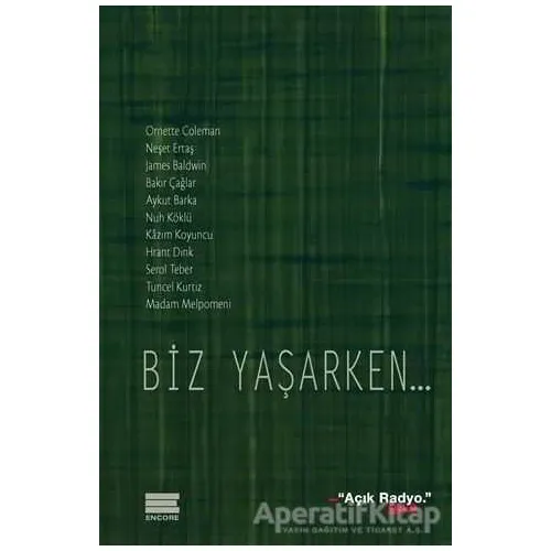 Biz Yaşarken... - Kolektif - Encore Yayınları