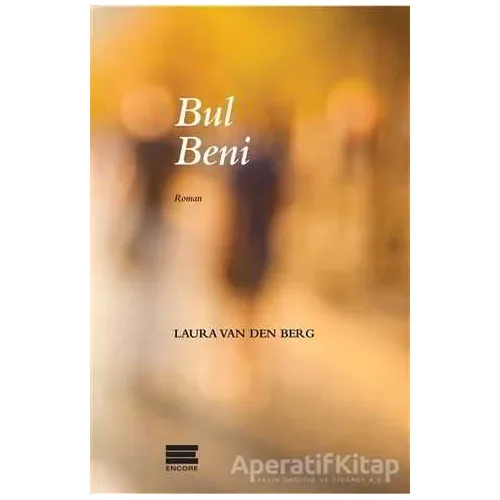 Bul Beni - Laura Van Den Berg - Encore Yayınları