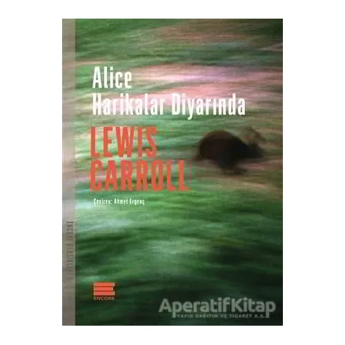 Alice Harikalar Diyarında - Lewis Carroll - Encore Yayınları