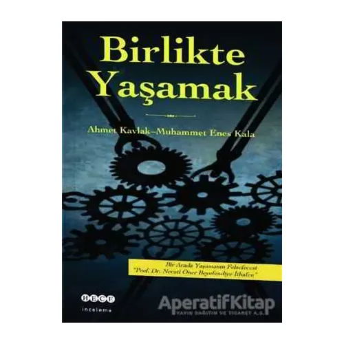 Birlikte Yaşamak - Ahmet Kavlak - Hece Yayınları