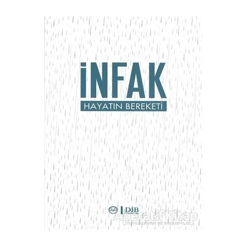 İnfak Hayatın Bereketi - Kolektif - Diyanet İşleri Başkanlığı