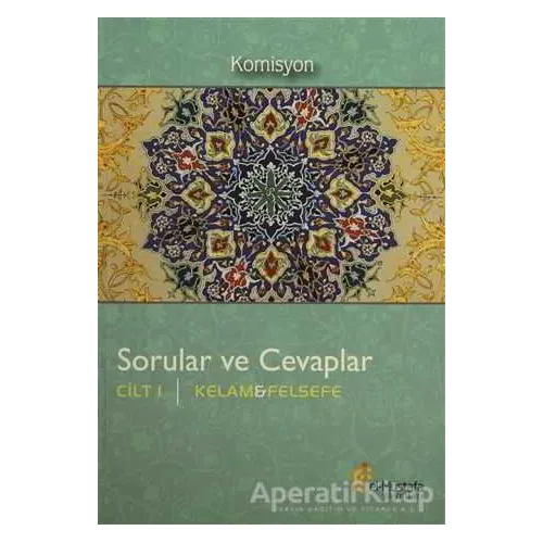 Sorular ve Cevaplar Cilt 1 : Kelam, Felsefe - Komisyon - el-Mustafa Yayınları