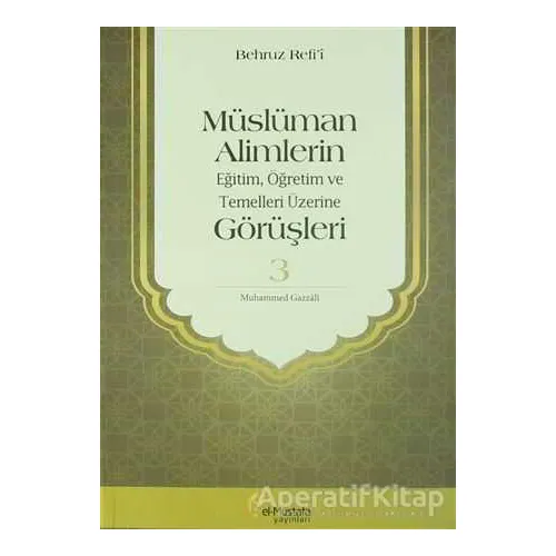Müslüman Alimlerin Eğitim, Öğretim ve Temelleri Üzerine Görüşleri 3