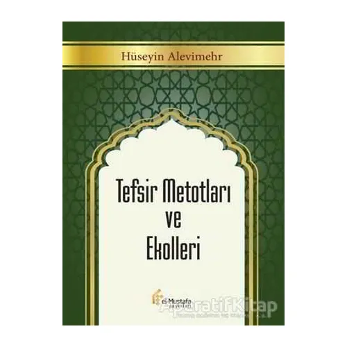 Tefsir Metotları ve Ekolleri - Hüseyin Alevimehr - el-Mustafa Yayınları