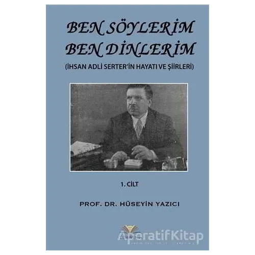 Ben Söylerim Ben Dinlerim 1. Cİlt - Hüseyin Yazıcı - Demavend Yayınları