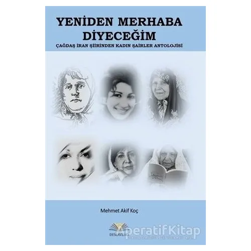 Yeniden Merhaba Diyeceğim - Çağdaş İran Şiirinden Kadın Şairler Antolojisi