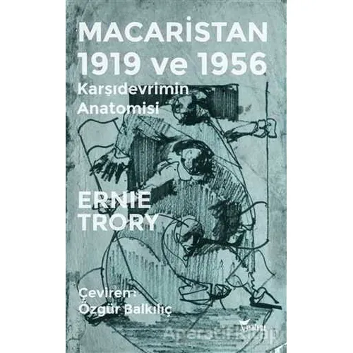 Macaristan 1919 ve 1956 - Ernie Trory - Yazılama Yayınevi