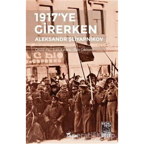 1917’ye Girerken - Aleksandr Şliyapnikov - Yazılama Yayınevi