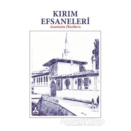 Kırım Efsaneleri - Anastasiia Zherdieva - Sonçağ Yayınları