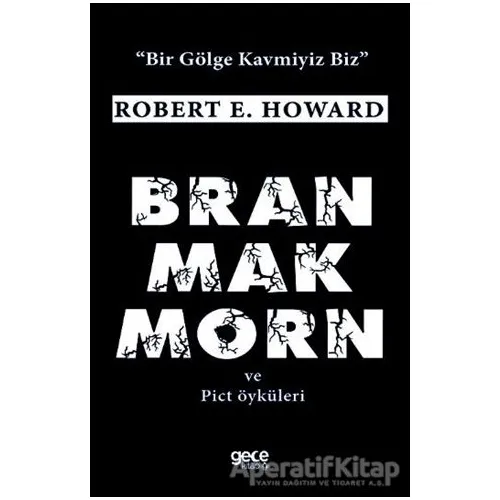 Bran Mak Morn ve Pict Öyküleri - Robert E. Howard - Gece Kitaplığı