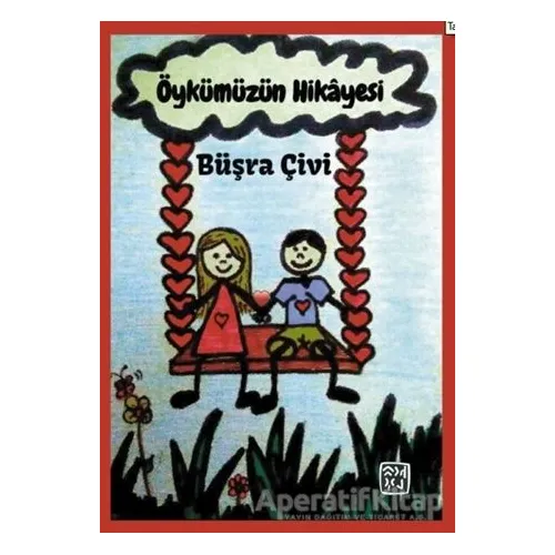Öykümüzün Hikayesi - Büşra Çivi - Kutlu Yayınevi