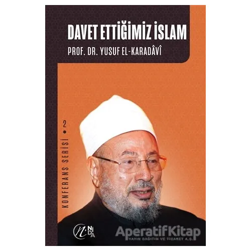 Davet Ettiğimiz İslam - Yusuf el-Karadavi - Nida Yayıncılık