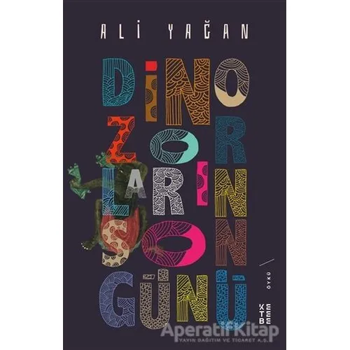 Dinozorların Son Günü - Ali Yağan - Ketebe Yayınları