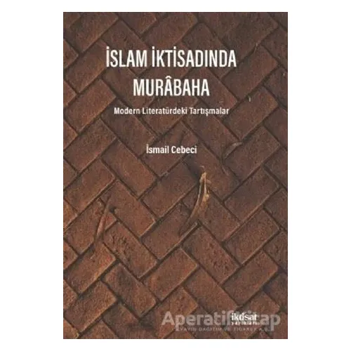 İslam İktisadında Murabaha - İsmail Cebeci - İktisat Yayınları