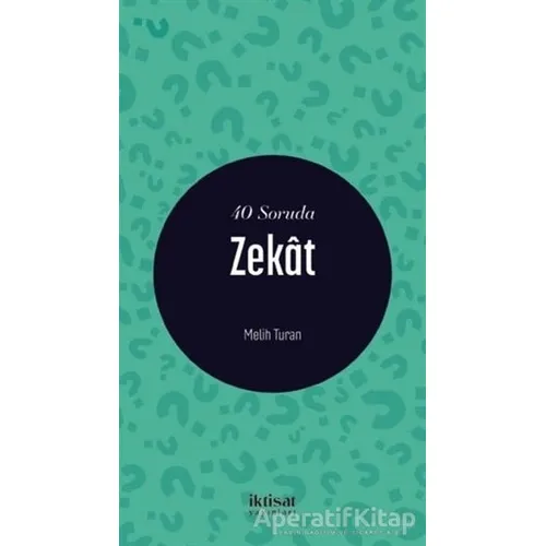 40 Soruda Zekat - Melih Turan - İktisat Yayınları
