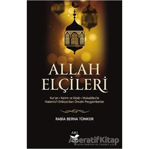 Allah Elçileri - Rabia Berna Tümkor - Arı Sanat Yayınevi