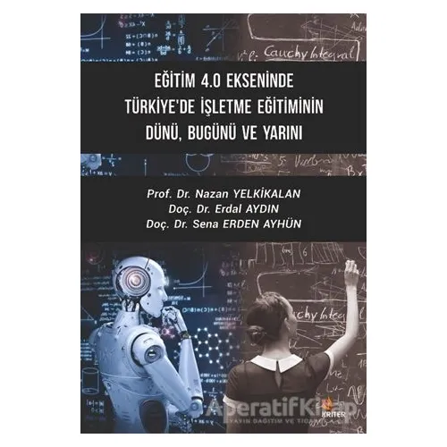 Eğitim 4.0 Ekseninde Türkiyede İşletme Eğitiminin Dünü Bugünü ve Yarını
