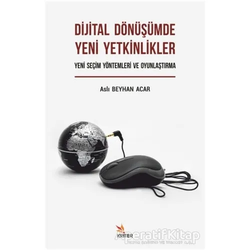 Dijital Dönüşümde Yeni Yetkinlikler: Yeni Seçim Yöntemleri ve Oyunlaştırma