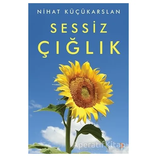 Sessiz Çığlık - Nihat Küçükarslan - Cinius Yayınları